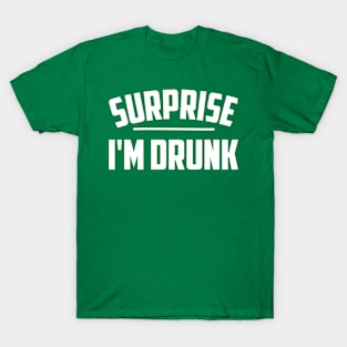 Surprise I'm Drunk T-Shirt